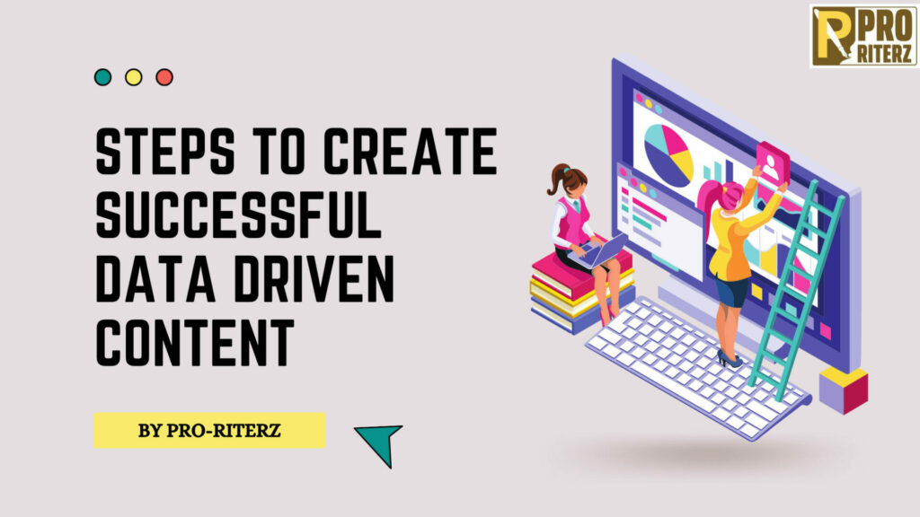 steps to create successful data driven content